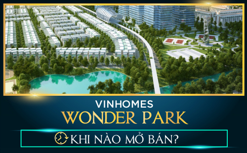 Mở bán Vinhomes Wonder Park Đan Phượng khi nào?