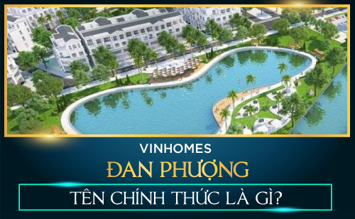 vinhomes đan phượng tên chính thức là gì?